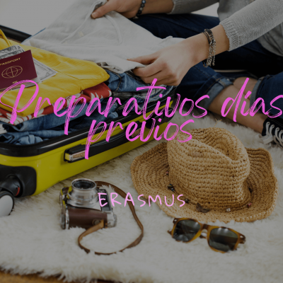 ERASMUS: PREPARATIVOS DÍAS PREVIOS A IR